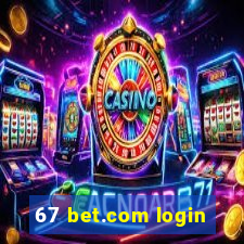 67 bet.com login